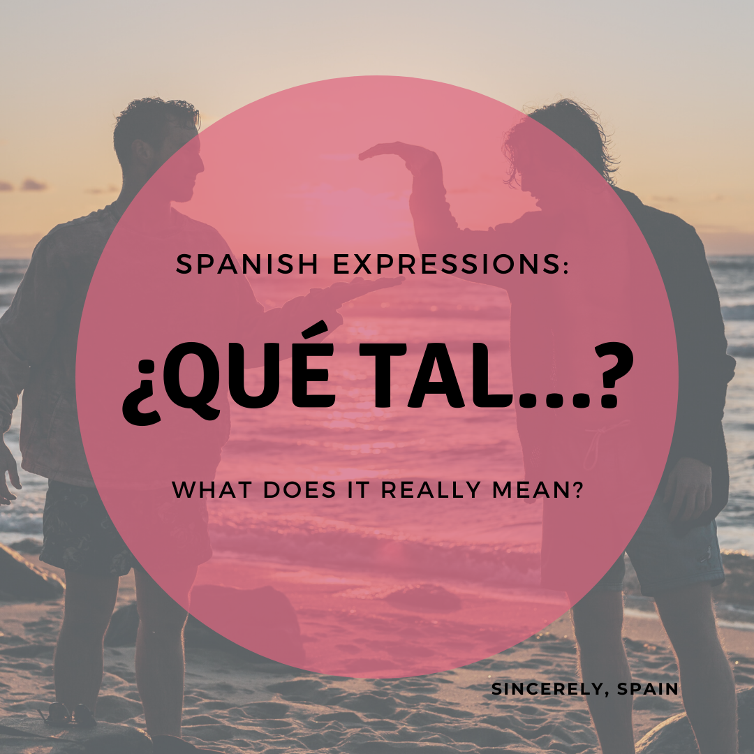 Spanish Expressions ¿Qué tal?