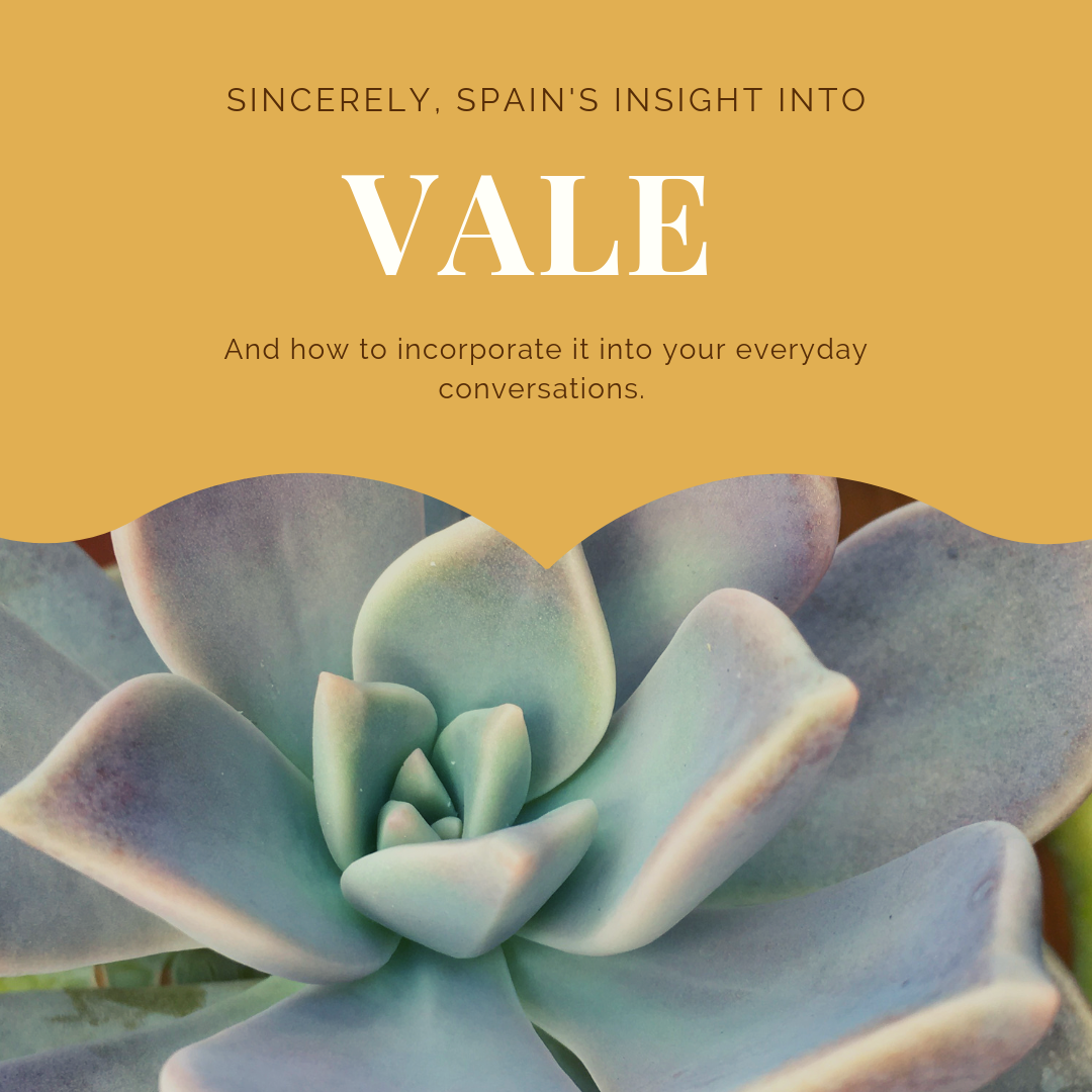 Vale: And how to incorporate it into everyday conversations