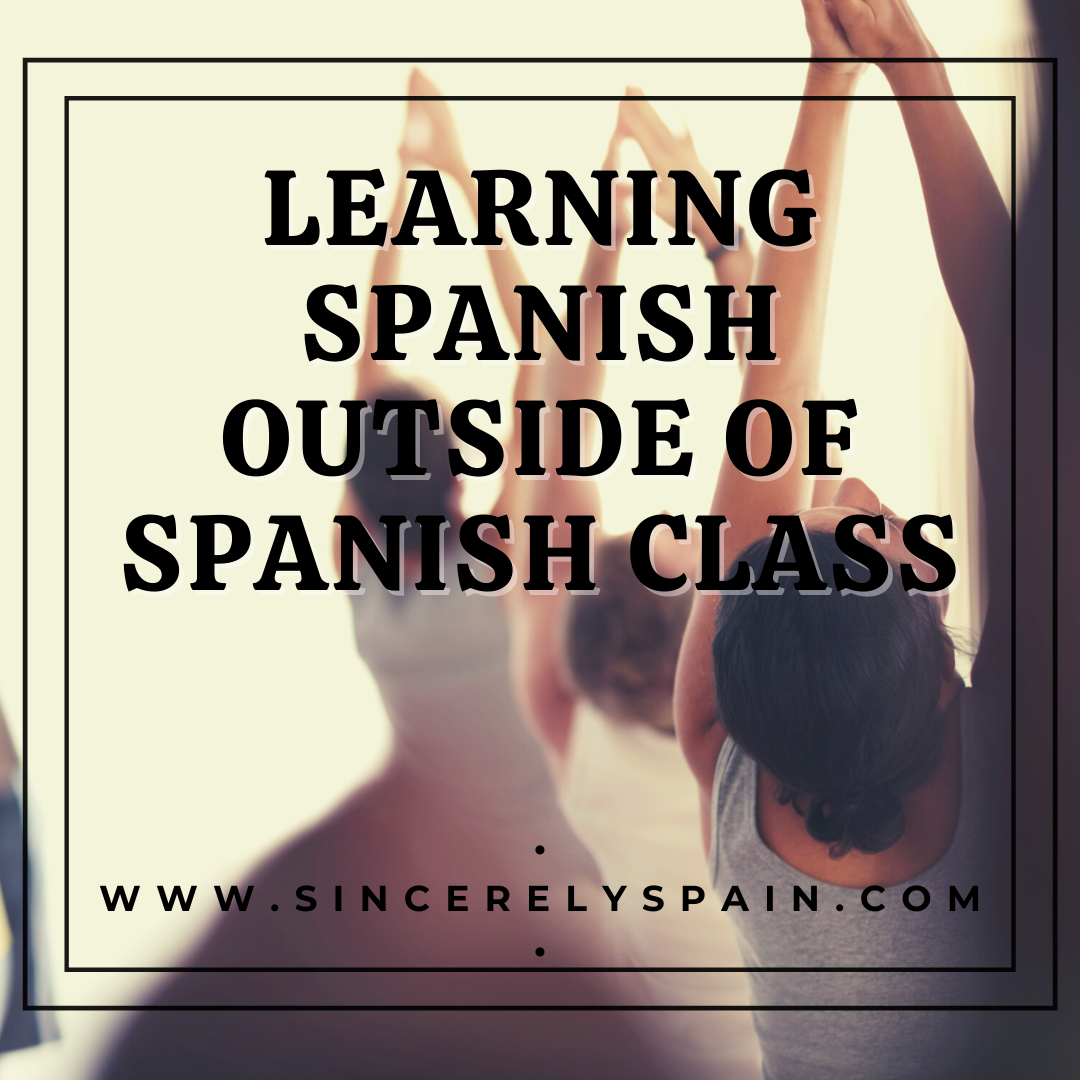Learning Spanish Outside Spanish Class