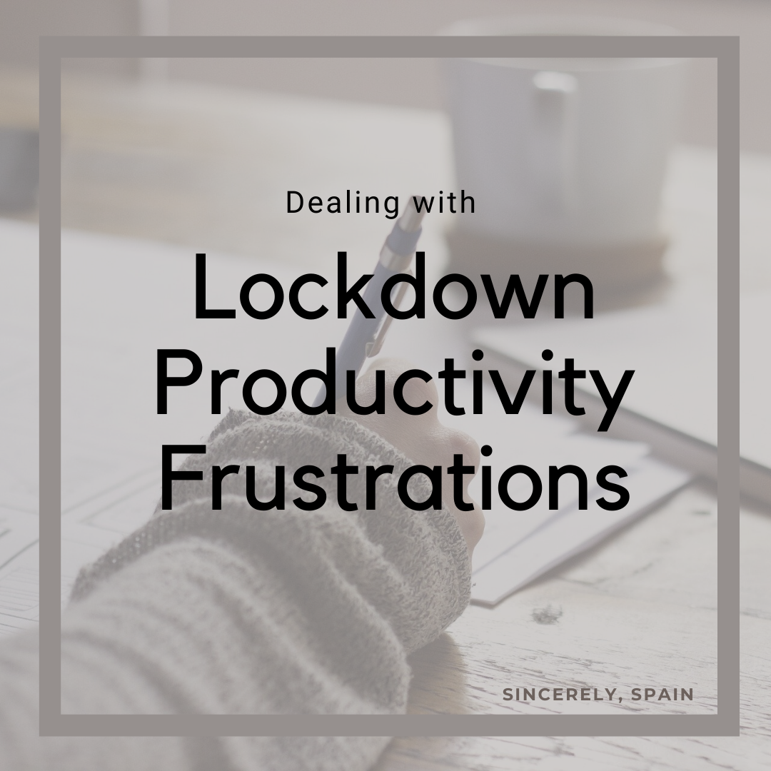 Dealing with Lockdown Productivity Frustrations