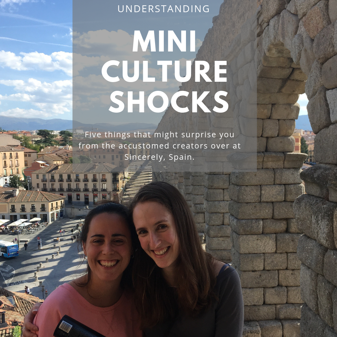 Understanding mini culture shocks while in Spain
