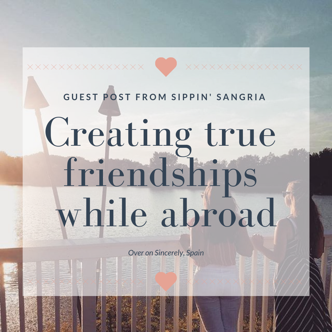 Creating True Friendship While Abroad.